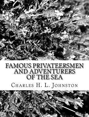 Charles H. L. Johnston - Famous Privateersmen and Adventurers of the Sea, Häftad. Tillgänglighet: Lägg i varukorg