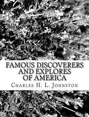 Charles H. L. Johnston - Famous Discoverers and Explores of America, Häftad. Tillgänglighet: Lägg i varukorg