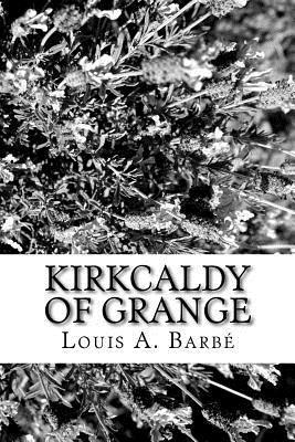 Louis A. Barbe - Kirkcaldy of Grange, Häftad