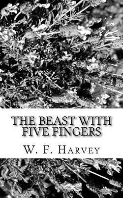 W. F. Harvey - The Beast with Five Fingers, Häftad. Tillgänglighet: Lägg i varukorg