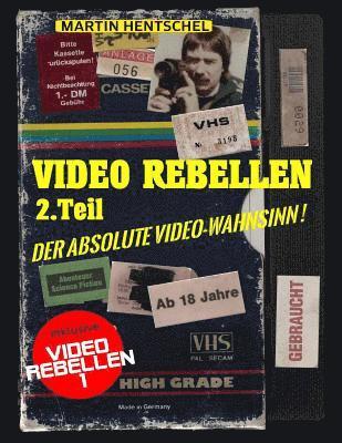 Martin Hentschel - VIDEO REBELLEN 2 - Der absolute VIDEO-WAHNSINN ! (Deluxe Version in Farbe): Die ultimativ-besten und schrägsten deutschen Underground-Filmperlen, Häftad. Tillgänglighet: Lägg i varukorg