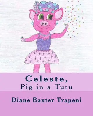 Sr. Stone, Kenneth - Celeste,: Pig in a Tutu, Häftad. Tillgänglighet: Lägg i varukorg