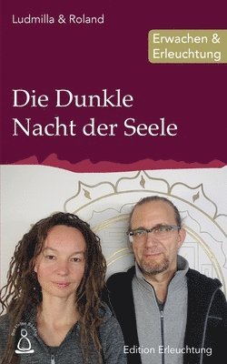 Ludmilla &. Roland - Die Dunkle Nacht der Seele: Erwachen & Erleuchtung, Häftad. Tillgänglighet: Lägg i varukorg