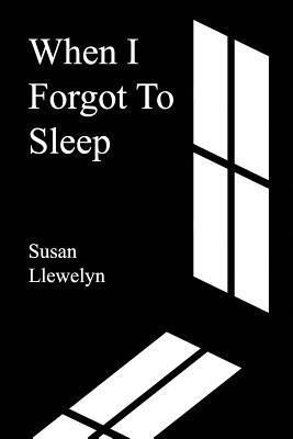 Susan Llewelyn - When I Forgot To Sleep, Häftad