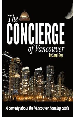 Shaul Ezer - The Concierge of Vancouver, Häftad. Tillgänglighet: Lägg i varukorg