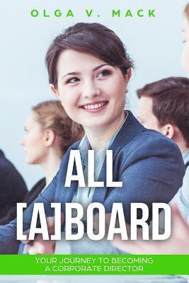 Olga V. Mack - All [A]Board: Your Journey to Becoming a Corporate Director, Häftad. Tillgänglighet: Lägg i varukorg