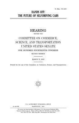 United States House of Senate, Committee On Commerce - Hands off: the future of self-driving cars, Häftad. Tillgänglighet: Lägg i varukorg