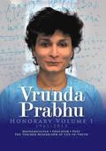 Vrunda Prabhu, Honorary Volume I, 1961-2013: Mathematician, Educator, Poet, The Teacher-Researcher of Life-in-Truth