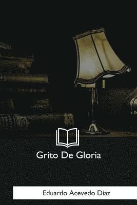Eduardo Acevedo Diaz - Grito De Gloria, Häftad. Tillgänglighet: Lägg i varukorg