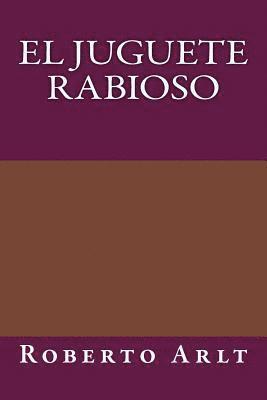 Roberto Arlt - El juguete Rabioso, Häftad