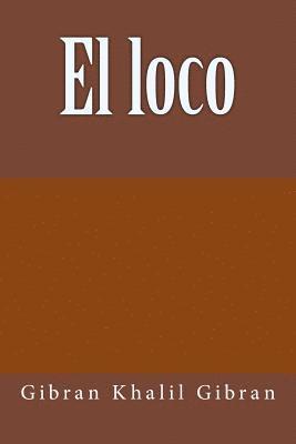 Gibran Khalil Gibran - El loco, Häftad