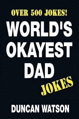Duncan Watson - World's Okayest Dad Jokes - Over 500 Jokes!, Häftad. Tillgänglighet: Lägg i varukorg