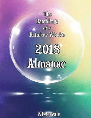 Nixie Vale - Rainbow Witch's 2018 Almanac, Häftad. Tillgänglighet: Lägg i varukorg