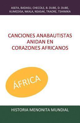 John a. Lapp, C. Arnold Snyder - Canciones anabautistas anidan en corazones africanos, Häftad