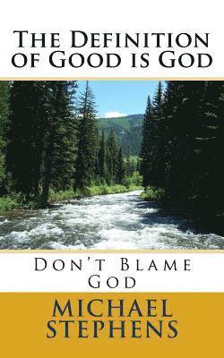 Michael Stephens - The Definition of Good Is God: Don't Blame God, Häftad. Tillgänglighet: Lägg i varukorg