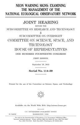United States House of Representatives, Committee On Science - NEON warning signs: examining the management of the National Ecological Observatory Network, Häftad. Tillgänglighet: Lägg i varukorg
