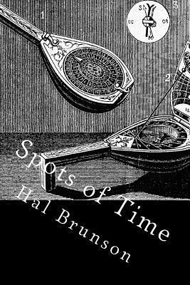 Hal Brunson - Spots of Time: Brief Reflections on Eclectic Themes, Häftad