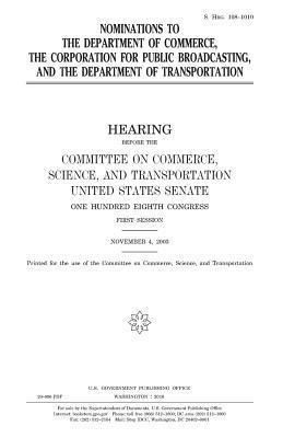 United States House of Senate, Committee On Commerce - Nominations to the Department of Commerce, the Corporation for Public Broadcasting, and the Department of Transportation, Häftad. Tillgänglighet: Lägg i varukorg