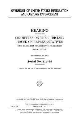 United States House of Representatives, Committee on the Judiciary - Oversight of United States Immigration and Customs Enforcement, Häftad. Tillgänglighet: Lägg i varukorg
