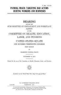 United States House of Senate, Committee on Health - Payroll fraud: targeting bad actors hurting workers and businesses, Häftad. Tillgänglighet: Lägg i varukorg