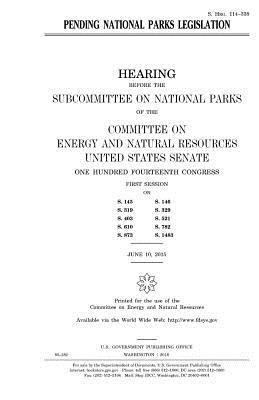 United States House of Senate, Committee on Energy and Natur Resources - Pending national parks legislation, Häftad. Tillgänglighet: Lägg i varukorg