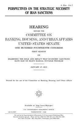United States House of Senate, Committee on Banking - Perspectives on the strategic necessity of Iran sanctions, Häftad. Tillgänglighet: Lägg i varukorg