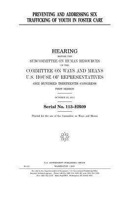 United States House of Representatives, Committee On Ways and Means - Preventing and addressing sex trafficking of youth in foster care, Häftad. Tillgänglighet: Lägg i varukorg