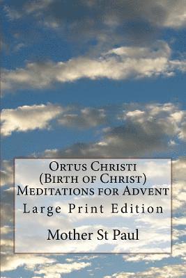 Mother St Paul - Ortus Christi (Birth of Christ) Meditations for Advent: Large Print Edition, Häftad