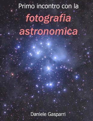 Daniele Gasparri, Dana Biasco - Primo incontro con la fotografia astronomica, Häftad. Tillgänglighet: Lägg i varukorg