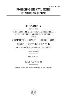 United States House of Senate, Committee on the Judiciary - Protecting the civil rights of American Muslims, Häftad. Tillgänglighet: Lägg i varukorg