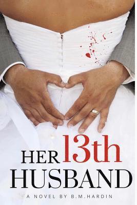 B. M. Hardin - Her 13th Husband, Häftad. Tillgänglighet: Lägg i varukorg