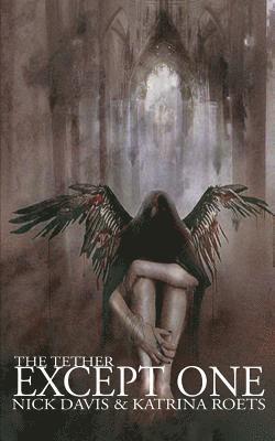 Katrina Roets, Nick Davis - The Tether: Except One: The Tether Saga Book Two, Häftad
