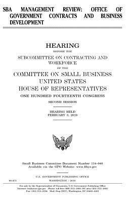 United States House of Representatives, Committee on Small Business - SBA management review: Office of Government Contracts and Business Development, Häftad. Tillgänglighet: Lägg i varukorg
