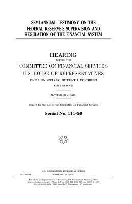 United States House of Representatives, Committee on Financial Services - Semi-annual testimony on the Federal Reserve's supervision and regulation of the financial system, Häftad. Tillgänglighet: Lägg i varukorg