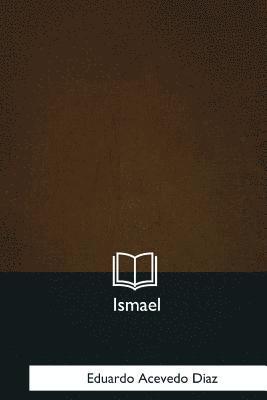 Eduardo Acevedo Diaz - Ismael, Häftad. Tillgänglighet: Lägg i varukorg