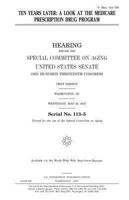 United States House of Senate, Special Committee on Aging - Ten years later: a look at the Medicare prescription drug program, Häftad. Tillgänglighet: Lägg i varukorg