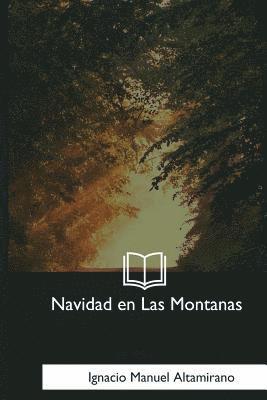 Ignacio Manuel Altamirano - Navidad en Las Montanas, Häftad. Tillgänglighet: Lägg i varukorg