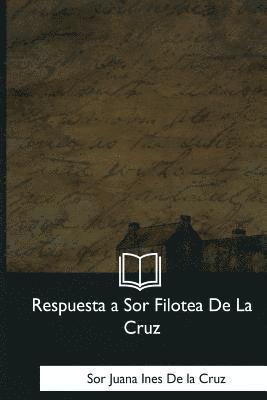 Juana Ines de La Cruz - Respuesta a Sor Filotea De La Cruz, Häftad. Tillgänglighet: Lägg i varukorg