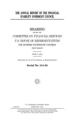 United States House of Representatives, Committee on Financial Services - The annual report of the Financial Stability Oversight Council, Häftad. Tillgänglighet: Lägg i varukorg