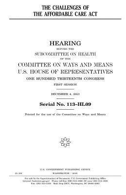 United States House of Representatives, Committee On Ways and Means - The challenges of the Affordable Care Act, Häftad. Tillgänglighet: Lägg i varukorg