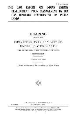 United States House of Senate, Committee On Indian Affairs 1993 - The GAO report on Indian energy development: poor management by BIA has hindered development on Indian lands, Häftad. Tillgänglighet: Lägg i varukorg