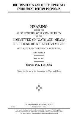 United States House of Representatives, Committee On Ways and Means - The President's and other bipartisan entitlement reform proposals, Häftad. Tillgänglighet: Lägg i varukorg