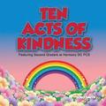 Ten Acts of Kindness Featuring Second Graders at Harmony DC PCS