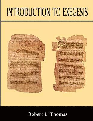 Robert L. Thomas - Introduction To Exegesis, Häftad. Tillgänglighet: Lägg i varukorg