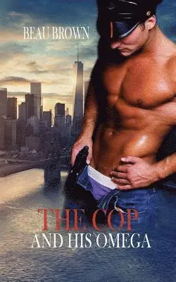 Beau Brown - The Cop and His Omega, Häftad. Tillgänglighet: Lägg i varukorg