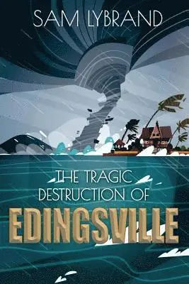 Sam Lybrand - The Tragic Destruction of Edingsville: Edisto Island's Wealthy 1800's Summer Villiage, Häftad. Tillgänglighet: Lägg i varukorg