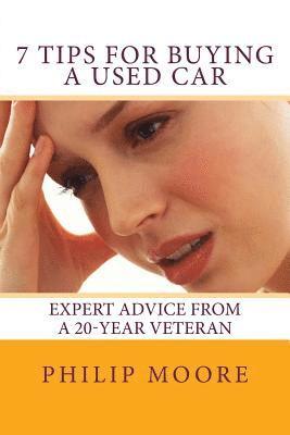 Philip Moore - 7 Tips for Buying a Used Car: Expert Advice from a 20-year Veteran, Häftad. Tillgänglighet: Lägg i varukorg