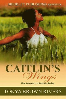 Tonya Brown Rivers - Caitlin's Wings, Häftad. Tillgänglighet: Lägg i varukorg