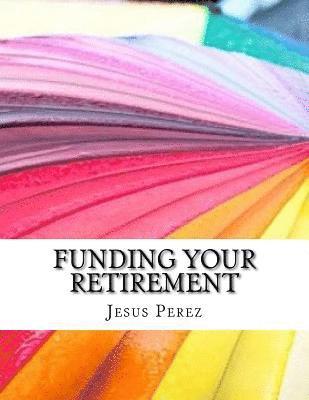 Jesus Perez - Funding Your Retirement, Häftad