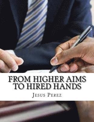 Jesus Perez - From Higher Aims to Hired Hands, Häftad